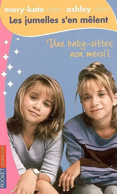 Les jumelles s'en mêlent : Mary-Kate Olsen, Ashley Olsen. Vol. 1. Une baby-sitter, non merci !