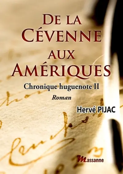 Chronique huguenote. Vol. 2. De la Cévenne aux Amériques : roman historique