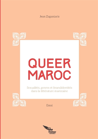 Queer Maroc : sexualités, genres et (trans)identités dans la littérature marocaine