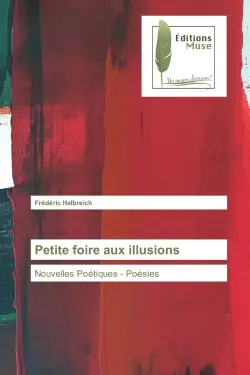 Petite foire aux illusions : Nouvelles Poétiques : Poésies