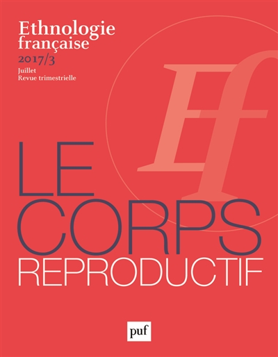 Ethnologie française, n° 3 (2017). Le corps reproductif