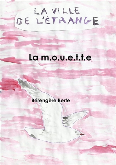 La m.o.u.e.t.t.e.