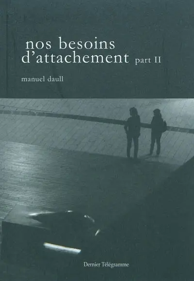 Nos besoins d'attachement. Vol. 2
