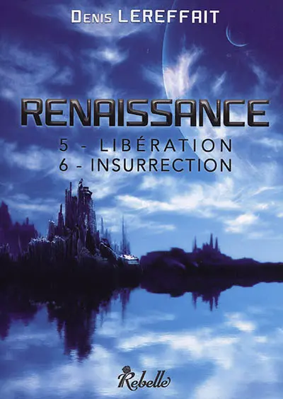 Renaissance. Vol. 5-6. Libération. Insurrection