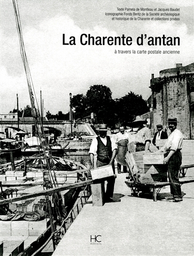 La Charente d'antan : à travers la carte postale ancienne