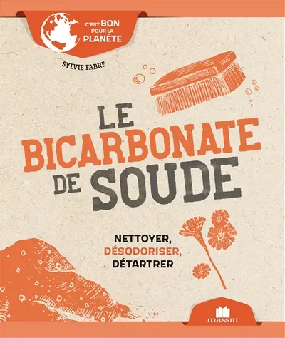 Le bicarbonate de soude : nettoyer, désodoriser, détartrer