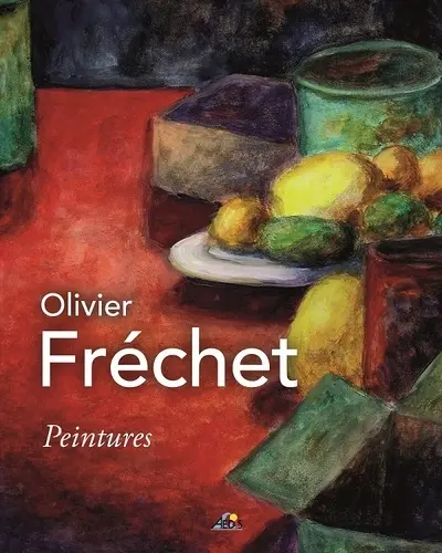 Olivier Fréchet : 1959-2014 : peintures