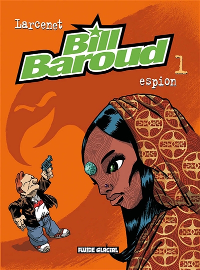 Bill Baroud. Vol. 1. Bill Baroud espion