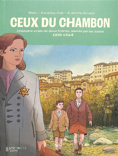 Ceux du Chambon : 1939-1944 : l'histoire vraie de deux frères sauvés par les Justes