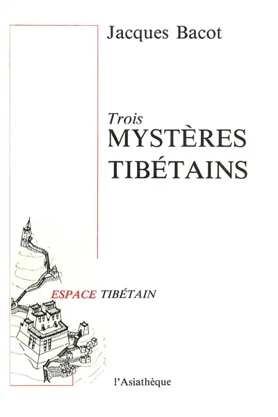 Trois mystères tibétains : Tchrimekundan, Djroazanmo, Nansal