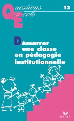 Démarrer une classe en pédagogie institutionnelle