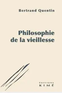Philosophie de la vieillesse Philosophie de la vieillesse