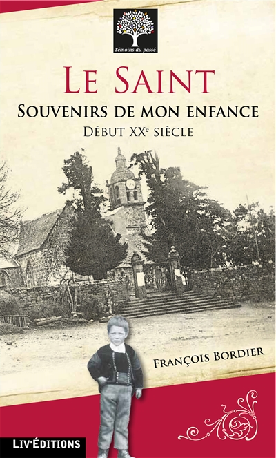 Le Saint : souvenirs de mon enfance : début XXe siècle