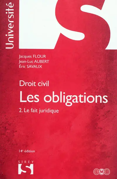 Les obligations : droit civil. Vol. 2. Le fait juridique : quasi-contrats, responsabilité délictuelle