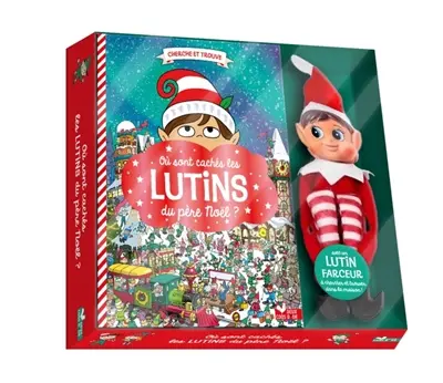 Où sont cachés les lutins du Père Noël ? : avec lutin farceur à chercher et trouver dans la maison !