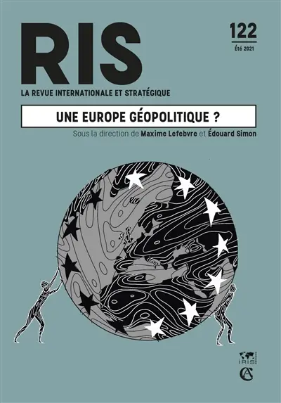 Revue internationale et stratégique, n° 122. Une Europe géopolitique ?