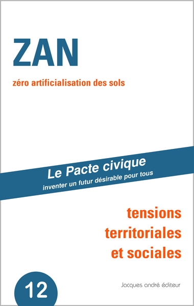 ZAN, zéro artificialisation des sols : tensions territoriales et sociales : un exercice de renouvellement démocratique