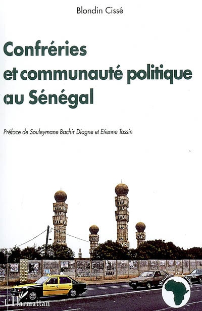 Confréries et communauté politique au Sénégal : pour une critique du paradigme unificateur en politique
