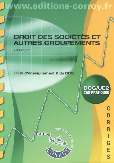 Droit des sociétés et autres groupements : unité d'enseignement 2 du DCG : corrigés