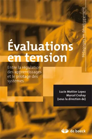 Evaluations en tension : entre la régulation des apprentissages et le pilotage des systèmes