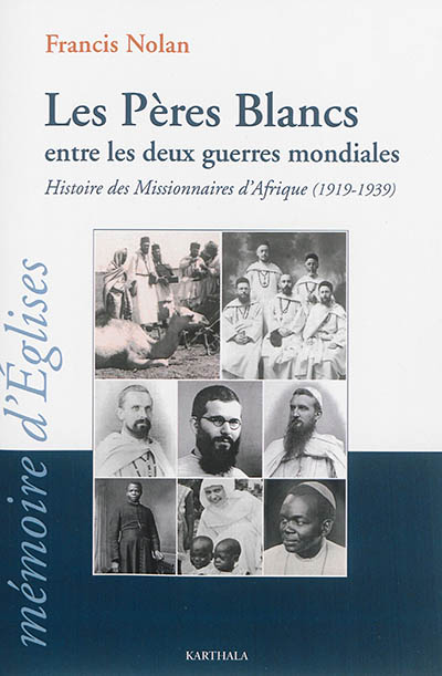 Les Pères blancs entre les deux guerres mondiales : histoire des missionnaires d'Afrique (1919-1939)