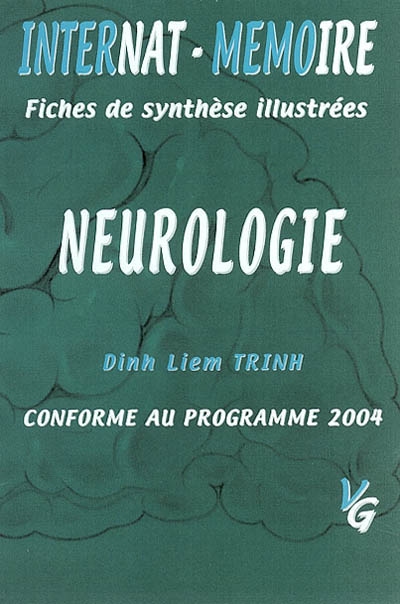 Neurologie : internat-mémoire, fiches de synthèse illustrées, conforme au programme 2004