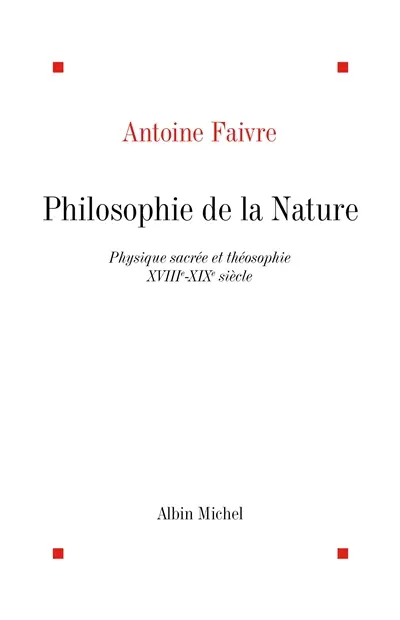 Philosophie de la nature : physique sacrée et théosophie, XVIIIe-XIXe siècle