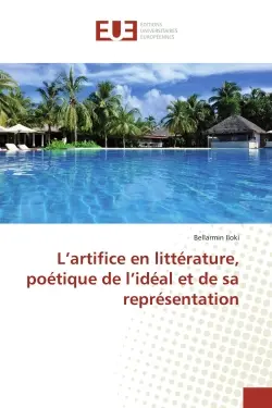 L'artifice en littérature, poétique de l'idéal et de sa représentation