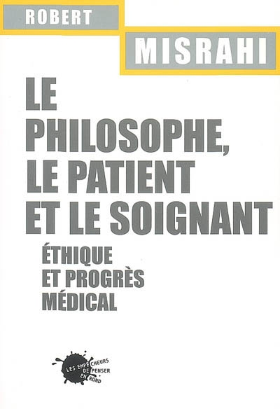 Le philosophe, le patient et le soignant : éthique et progrès médical