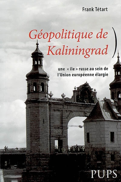 Géopolitique de Kaliningrad : une île russe au sein de l'Union européenne élargie