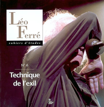 Cahiers d'études Léo Ferré, n° 6. Technique de l'exil