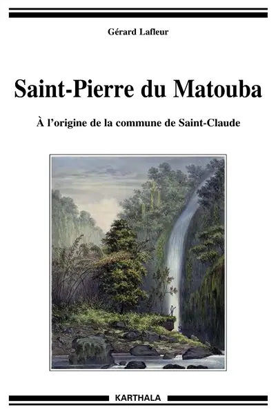Saint-Pierre du Matouba : à l'origine de la commune de Saint-Claude