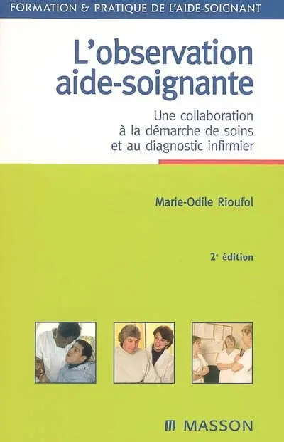 L'observation aide-soignante : une collaboration à la démarche de soins et au diagnostic infirmier