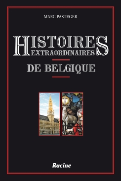 Histoires extraordinaires de Belgique