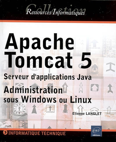 Apache Tomcat 5 : serveur d'applications Java : administration sous Windows ou Linux