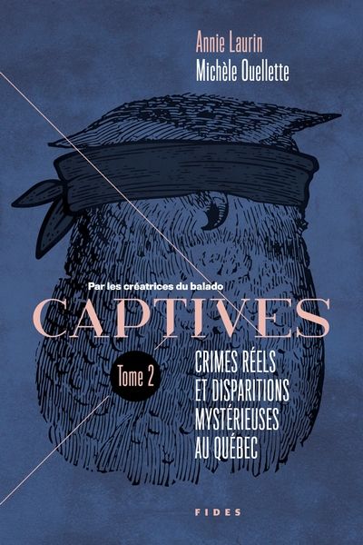 Captives tome 2 : Crimes réels et disparitions mystérieuses au Québec 2