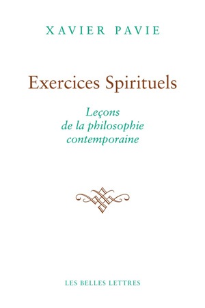 Exercices spirituels : leçons de la philosophie contemporaine