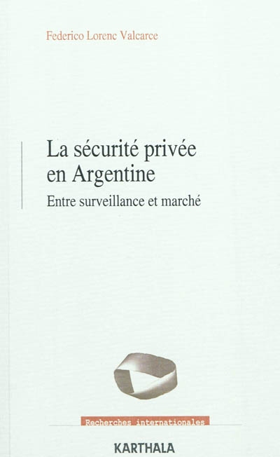 La sécurité privée en Argentine : entre surveillance et marché