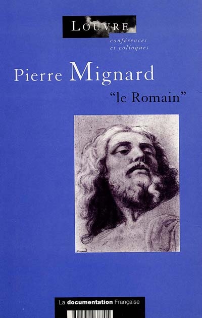 Pierre Mignard, le Romain : actes du colloque