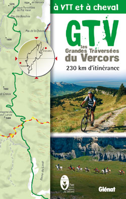 GTV, les grandes traversées du Vercors à VTT et à cheval : 230 km d'itinérance