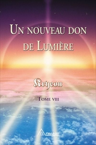 Un nouveau don de lumière : Kryeon, tome VIII 8