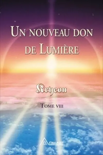 Un nouveau don de lumière : Kryeon, tome VIII 8