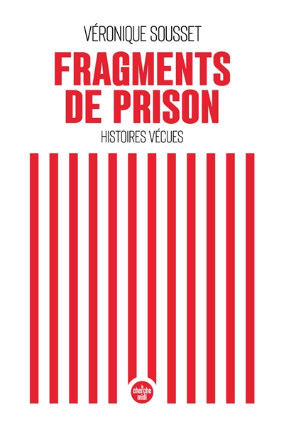 Fragments de prison : histoires vécues