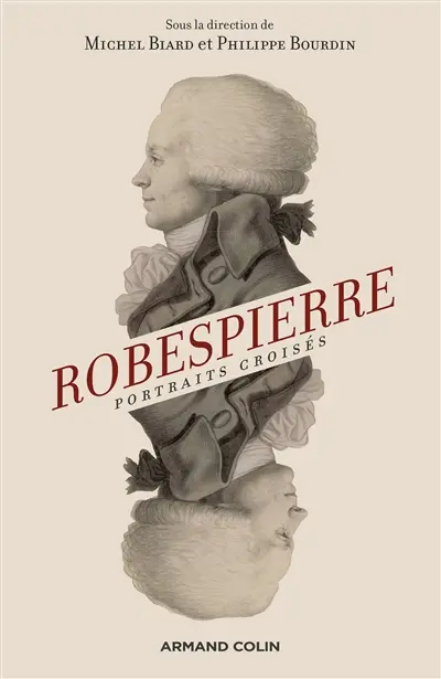 Robespierre : portraits croisés
