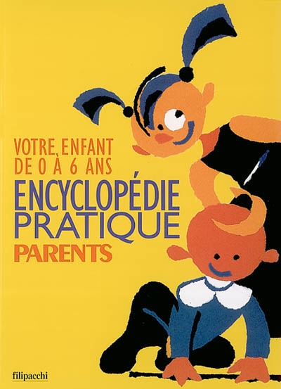 Encyclopédie pratique parents : votre enfant de 0 à 6 ans