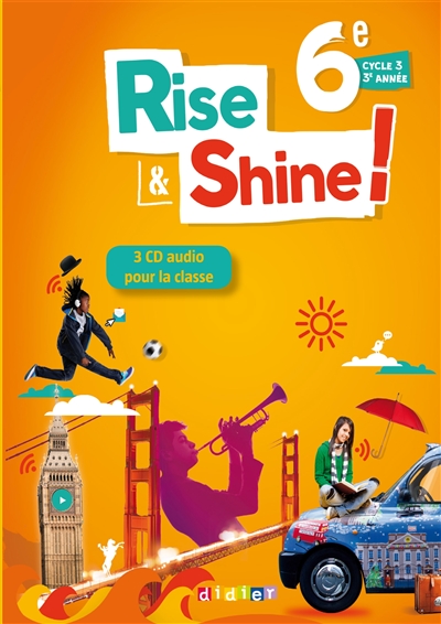 Rise & shine ! 6e, cycle 3, 3e année : pack 2 coffrets 3 CD audio et 1 DVD