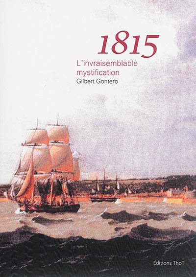 1815 : l'invraisemblable mystification