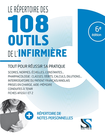 Le répertoire des 108 outils de l'infirmière : tout pour réussir sa pratique