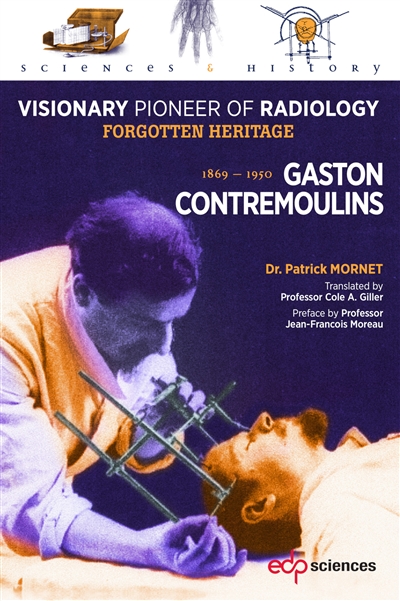 Gaston Contremoulins, 1869-1950 : visionary pioneer of radiology : forgotten heritage