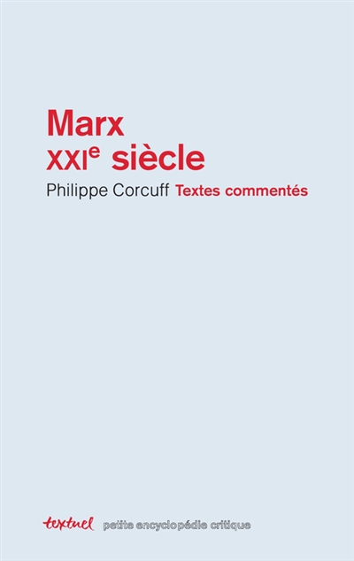 Marx XXIe siècle : textes commentés